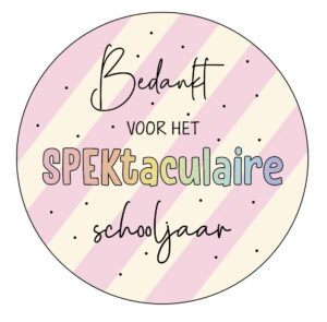 Ronde sticker met de tekst Bedankt voor het SPEKtaculaire schooljaar voor een juf of meester cadeau met spekjes
